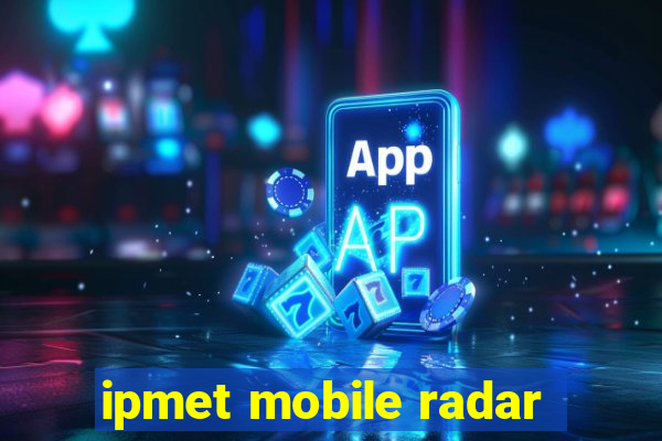 ipmet mobile radar